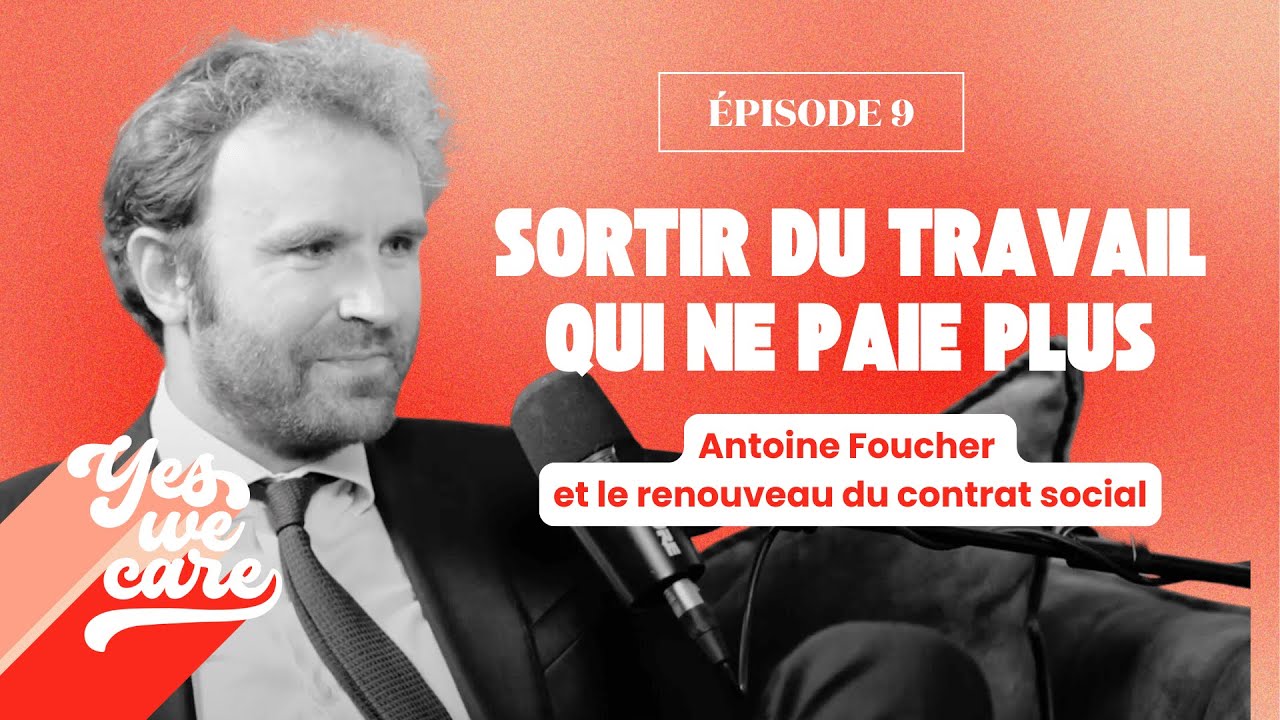 Miniature de l'épisode du podcast Yes We Care avec Antoine Foucher