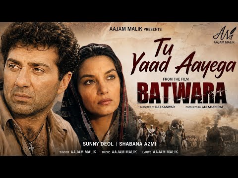 Yaad Aayega | Batwara | Aajam Malik | New Hindi Sad Song 2026 | Sunny Deol | Shabana Azmi