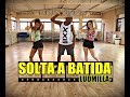 Solta a Batida - Ludmilla - Coreografia