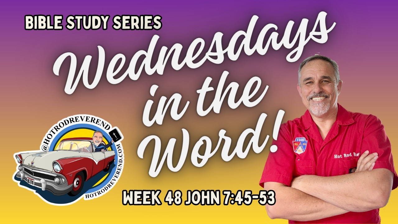 Gospel of John 7:45-53 Week 48 - Bible Study with the Hot Rod Reverend ...