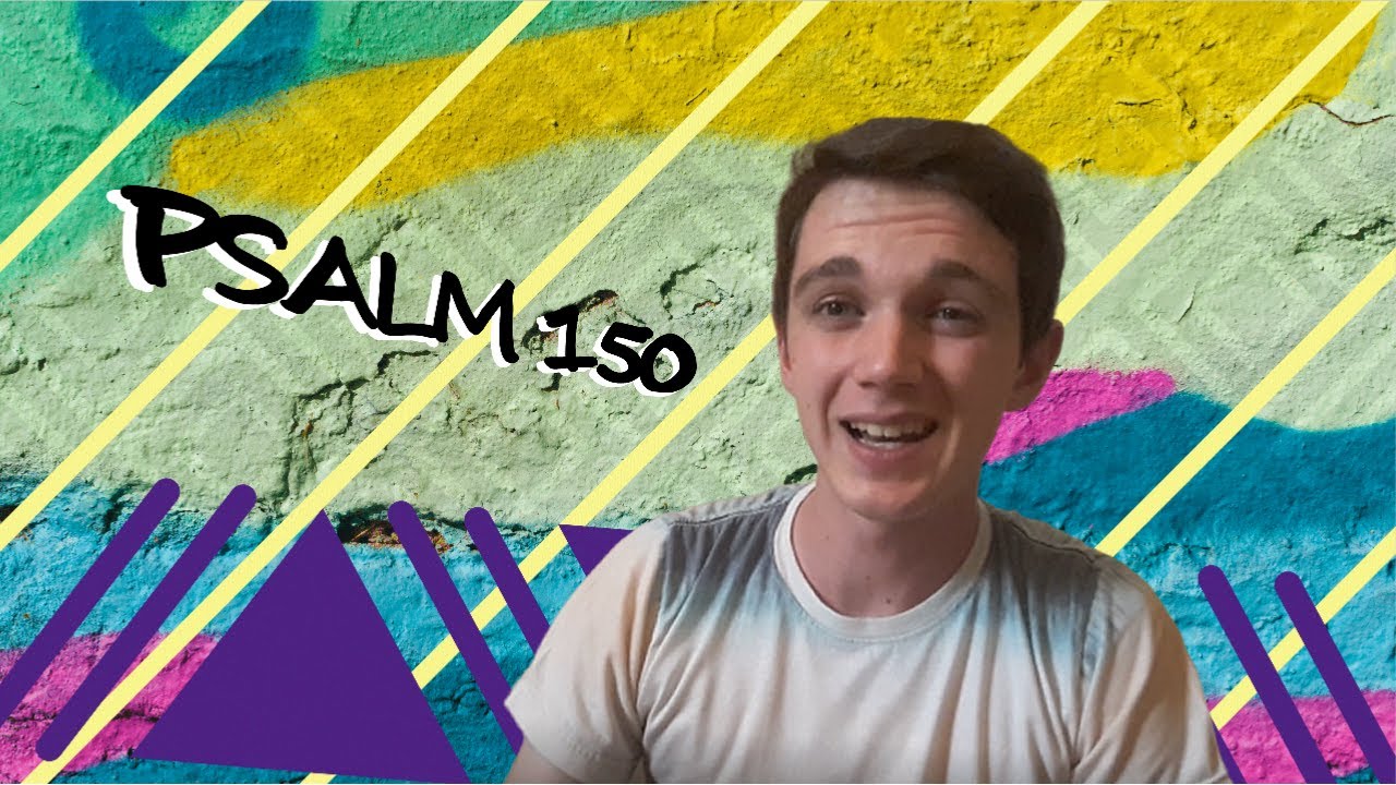 GCA Youth - Psalm 150 with Dan