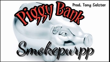 Smokepurpp - Piggy Bank (Prod.Tony Zeltzer)