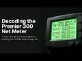 How to Read a Premier 300 Net Meter & Verify Your Electricity Bill