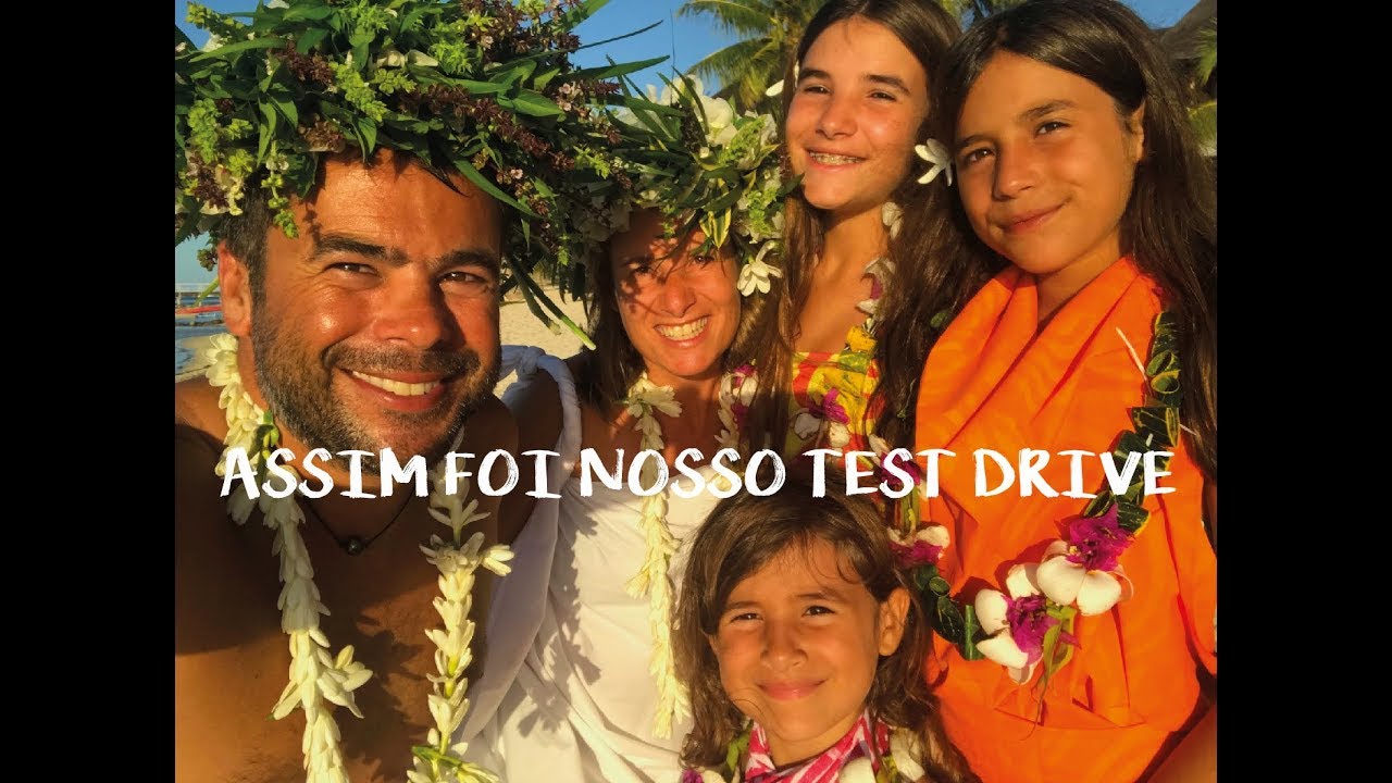 TESTE FINAL ANTES DO BORA - 1 mes na Polinesia em 5 minutos.Ai decidimos que iriamos morar num barco