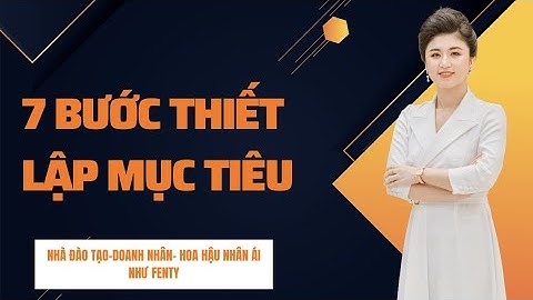 7 BƯỚC THIẾT LẬP MỤC TIÊU - TRAINER NHƯ FENTY