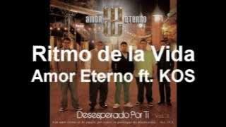 Grupo Amor Eterno - Ritmo de la Vida ft. KOS [ AUDIO]