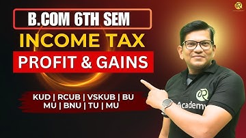 B.com 6th Semester 2025 | Income Tax | Profit & Gains | Rio sir | #bcom6thsem