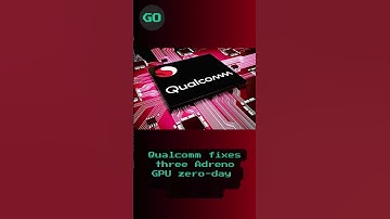 Qualcomm fixes three Adreno GPU zero days exploited in attacks