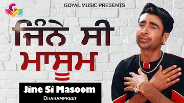 Dharampreet | Jine Si Masoom Lyrical Video | Goyal Music