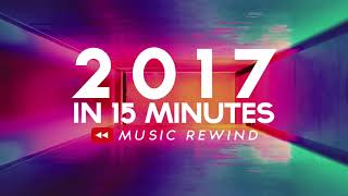 2017 IN 15 MINUTES - YouTube Music Rewind 2017