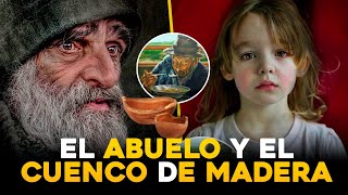 El anciano y el cuenco de madera | El abuelo y el cuenco de madera |el cuencode madera y el abuelo