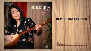 Nil Albayrak - Demiri Toz Ederler (Official Audio)