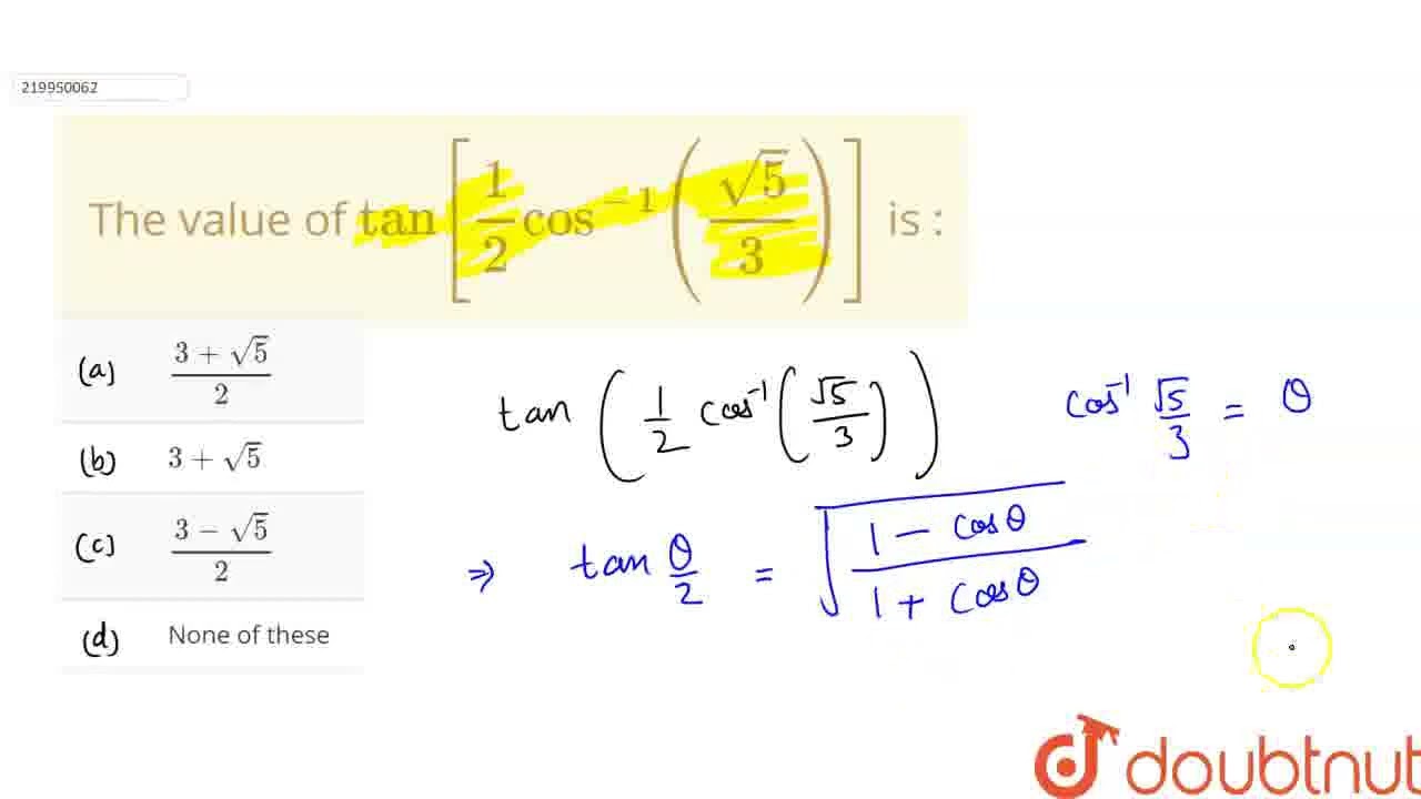 The Value Of Tan 1 2 cos 1 sqrt 5 3 Is CLASS 12 The Value Of Tan 1 2 cos 1 sqrt 5 3 Is CLASS 12