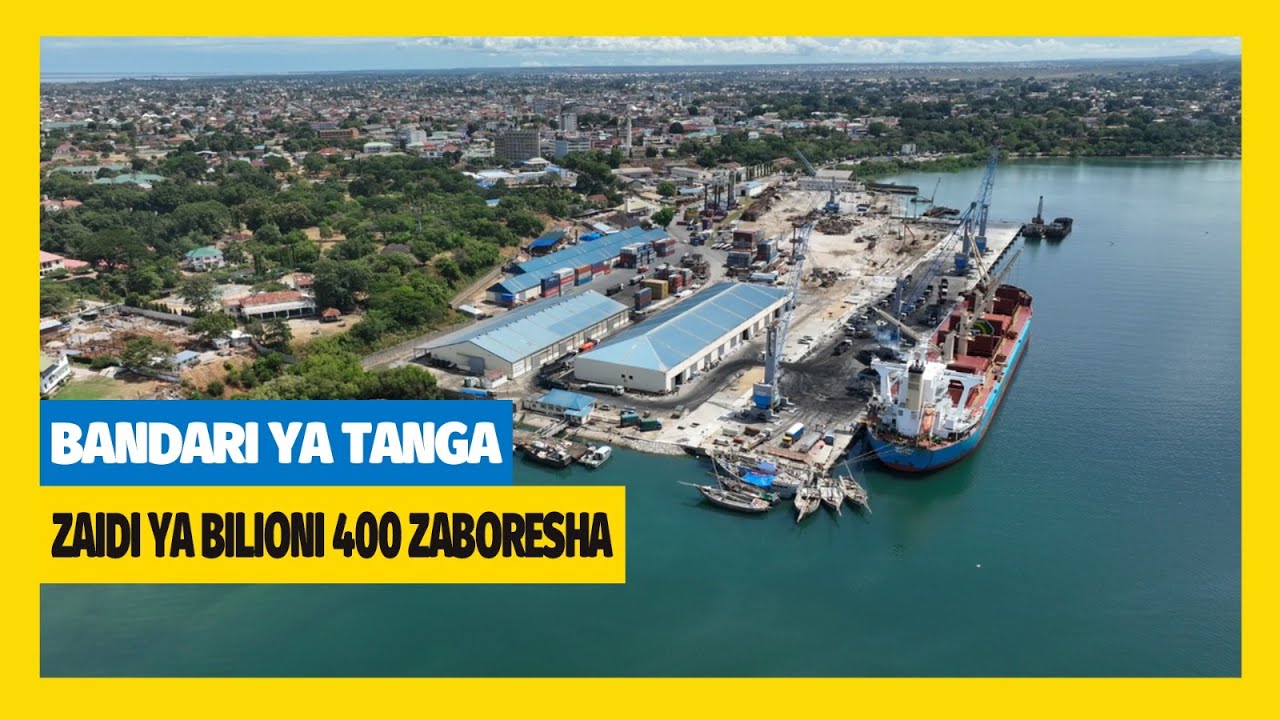 #TBC: ZAIDI YA BILIONI 400 ZABORESHA BANDARI YA TANGA, SHEHENA ZA MIZIGO KUONGEZEKA