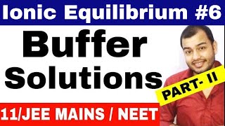 Equilibrium | Ionic Equilibrium 06 | Buffer Solutions JEE MAINS/ NEET/ JEE ADVANCE -Part 2