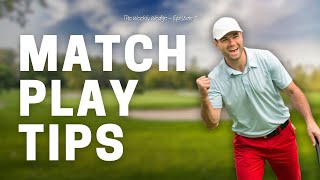 10 Top Tips for Golf Match Play Success - Weekly Wedge: EP 5