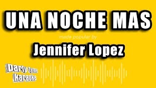 Jennifer Lopez - Una Noche Mas (Versión Karaoke)