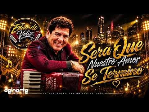 Sera Que Nuestro Amor Se Termino | Eduardo Veliz 2026
