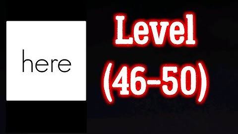 Here Level 46 47 48 49 50 Solution (Techyonic) Android