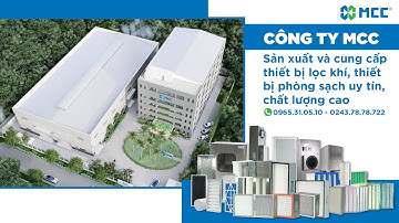 MCC chuyên sản xuất và cung cấp thiết bị lọc khí, thiết bị phòng sạch uy tín, chất lượng cao