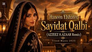 Haneen Elshater - Sayidat Qalbi (Azaar Ft. Diana Remix)