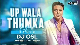 Up Wala Thumka Lagao || 150 Remix || DJ OSL