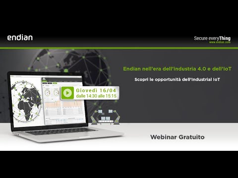 WEBINAR ENDIAN Nell'era dellindustria40 e dellIoT