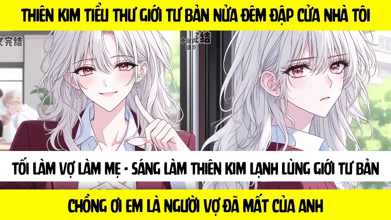 FULL Thiên kim tiểu thư giới tư bản nửa đêm đập cửa nhà tôi - Chồng ơi em là người vợ đã mất của anh