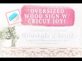 OVERSIZED WOOD SIGN WITH CRICUT JOY : A STEP-BY-STEP TUTORIAL