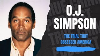 O.J. Simpson: The Trial That Obsessed America