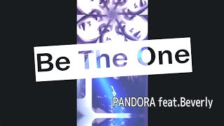 Be The One／PANDORA feat.Beverly
