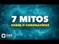 7 Mitos sobre o Coronavírus | ESPECIALISTA | IMEB