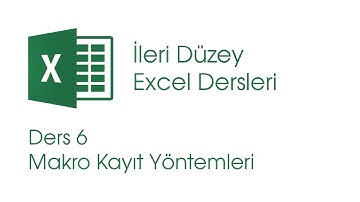 Makro Kayıt Yöntemleri (İleri Düzey Excel Dersleri #6)