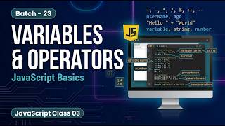 Batch - 23 | JavaScript Class 03 | Variables, Operators & String Concatenation