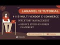 Laravel 12 Tutorial #115 | Inventory Management | Reduce Stock on Order Placement