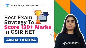 Best Exam Strategy To Score 120+ Marks in CSIR NET | CSIR 2020 | Anjali | Unacademy