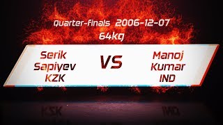 Serik Sapiyev VS Manoj Kumar, Quarter final, Серик Сапиев против Манож Кумара,