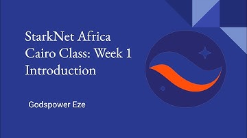 StarkNet Africa Cairo Class #1 -  Introduction to Layer 2, ZKPs, StarkNet and Cairo
