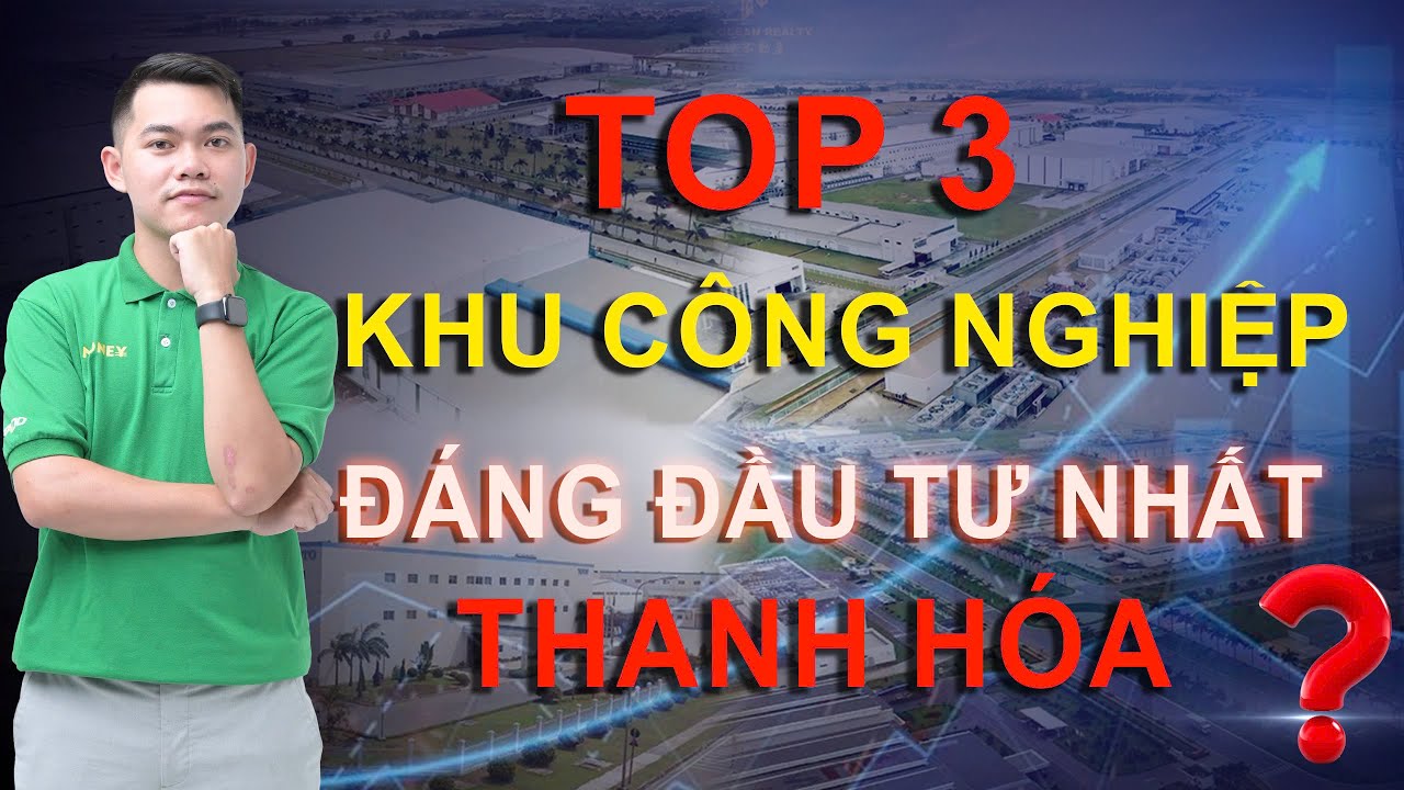 Đất nền Thanh Hóa | Top 3 khu công nghiệp đáng đầu tư nhất tại Thanh Hóa | Long đất nền