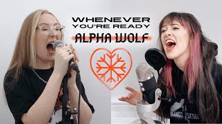 Whenever You're Ready - Alpha Wolf (Vocal Cover)