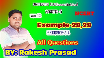 class 12 maths NCERT chapter 5 Example 28, 29 and Exercise 5.4