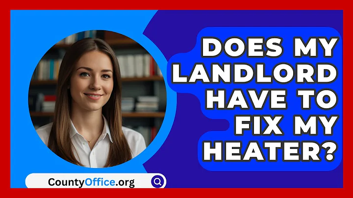 Does My Landlord Have To Fix My Heater? - CountyOffice.org
