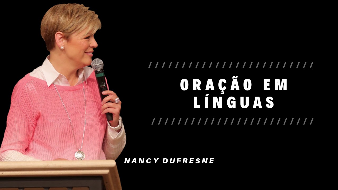 Oração em línguas | Nancy Dufresne