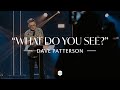 "What Do You See?" - Dave Patterson - 6.14.20