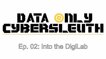 Cyber Sleuth Data Only - Episode 02 - Into the DigiLab