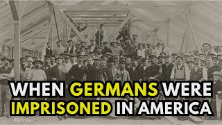 The Untold America’s Secret German POW Camps | Forgotten Story of WWI Internment