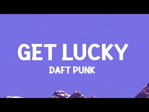 Daft Punk - Get Lucky Ft. Pharrell Williams, Nile Rodgers