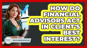 How Do Financial Advisors Act In Client