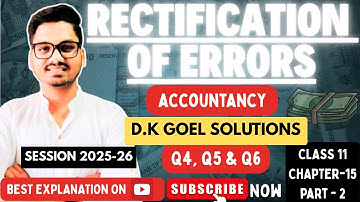Rectification of Errors | Dk Goel Solutions | Accounts Class 11 Chapter 15 | Part 2 | CBSE 2025-26