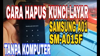 Cara remove pin,pola,sandi samsung A01(A015F) dengan cepat.done100%